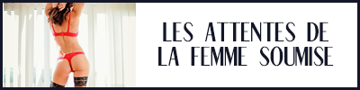 attentes de la femme soumise masochiste