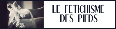 fetichisme des pieds
