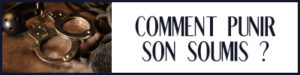 idees-punition-soumission-soumis